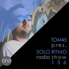 TOM45 pres. SOLO RITMO Radio Show 156 / The One