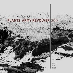 Container Podcast [200] Plants Army Revolver