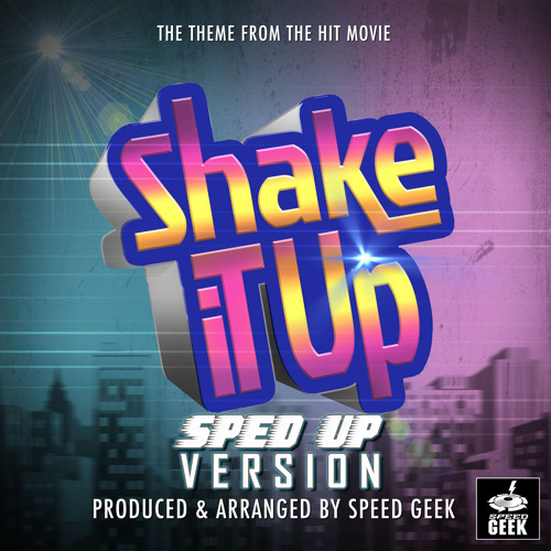 Shake It Up Main Theme (From "Shake It Up") (Sped Up)