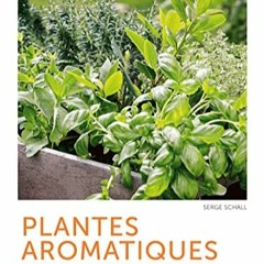 Télécharger eBook Plantes aromatiques - Comment les cultiver et les entretenir facilement au forma