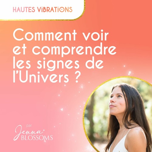 Voir et comprendre les signes de l'Univers