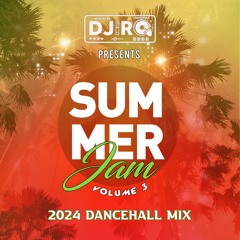 DJ RO - SUMMER JAM VOL 3 (2024 DANCEHALL MIX)