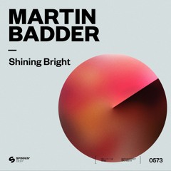 Shining Bright - Martin Badder (Spinnin' Deep) Clip