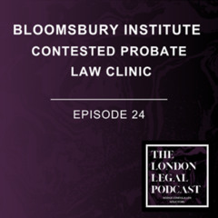 Bloomsbury Institute Contested Probate Law Clinic