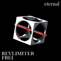 Revlimiter, FREI - Eternal