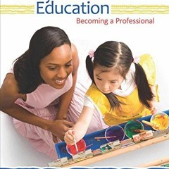 [GET] PDF 💘 Early Childhood Education: Becoming a Professional by  Kimberly A. Gordo