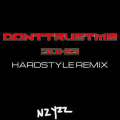 DONTTRUSTME - 3OH!3 (NZYZZ REMIX)