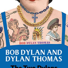 [READ] PDF 💖 Bob Dylan and Dylan Thomas: The Two Dylans by  K G Miles &  Jeff Towns