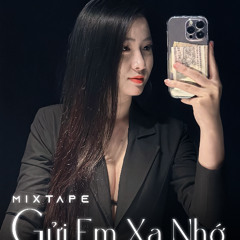 Mixtape - LAK Nước - Gửi Em Xa Nhớ - ROM remix