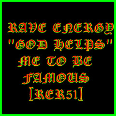 Rave Energy - God Helps Me to be Famous (dub mix)[RER51]