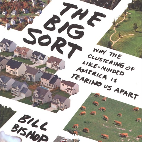 DOWNLOAD✔/❤PDF❤  The Big Sort: Why the Clustering of Like-Minded America Is Tear