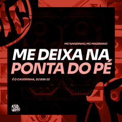 Me deixa na ponta do Pé