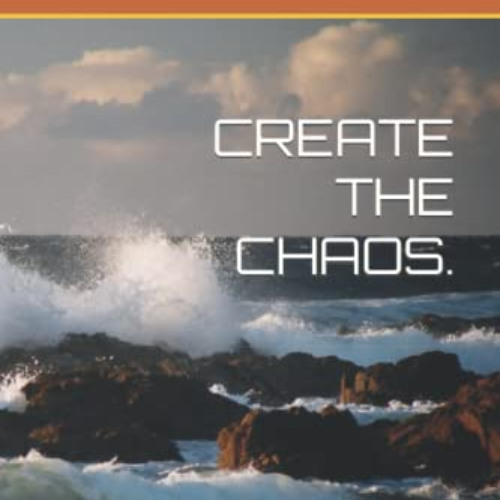 [READ] PDF 📍 CREATE THE CHAOS. by  JOE DUBIN EPUB KINDLE PDF EBOOK