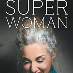 [View] PDF EBOOK EPUB KINDLE Beyond Superwoman: Anxiety, strength and the spaces in-between by  Cind