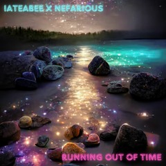 iateabee X Nefarious - Running Out Of Time (2024 Hands Up Edit)