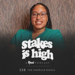 The Emerald Doula (Ft. Kailah) (Ep: 238)