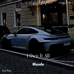 Mzade - I Own It All
