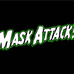 MASKATTACK - BAD