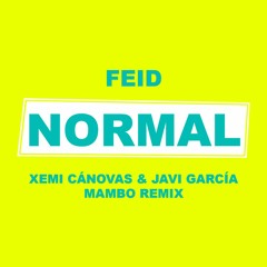 Feid - Normal (Xemi Cánovas & Javi García Mambo Remix)