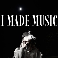I MADE MUSIC