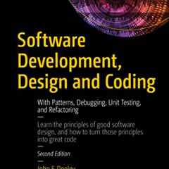 [Download] KINDLE 📤 Software Development, Design and Coding: With Patterns, Debuggin