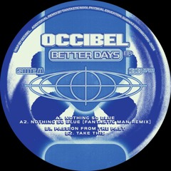 PREMIERE: Occibel - Nothing So Blue [Fantastic Man Remix]