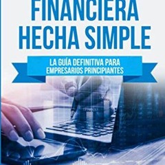 !( Contabilidad Financiera Hecha Simple, La gu�a definitiva para empresarios principiantes - Ap