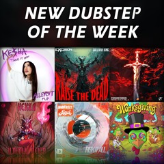 Best Dubstep Of The Week • 2025 November 28th