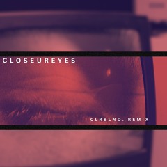 CLOSEUREYES - CLRBLND. Remix