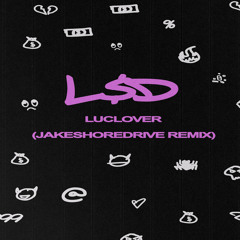 Luclover- L$D (Jakeshoredrive Remix)