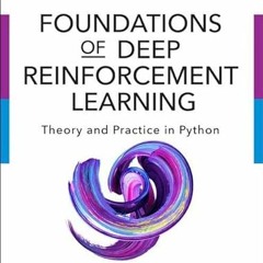 FREE EBOOK 🗂️ Foundations of Deep Reinforcement Learning: Theory and Practice in Pyt