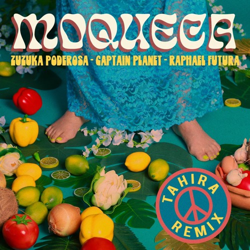 Captain Planet  -  Moqueca (Tahira Remix)