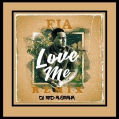 DJ Red x Fia - Love Me (Remix)