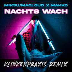 Miksu/Macloud x makko - Nachts wach (Klinkenpraxis Remix)