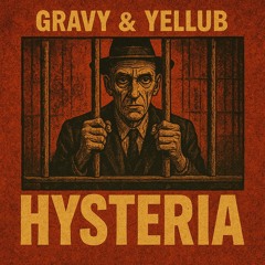 Hysteria by Gravy and Yellub