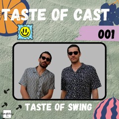 Taste Of Cast 001 - Taste Of Swing