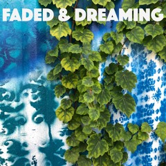 Faded And Dreaming