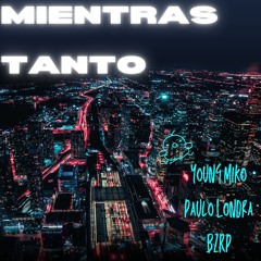 Young Miko x Paulo Londra x BZRP  - Mientras Tanto  (BZRP #58) RMX, PROD. GadiX & EDD