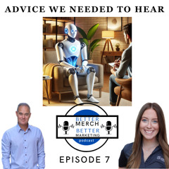 Better Merch…Better Marketing: Advice We Needed To Hear