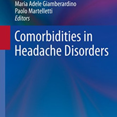 free KINDLE 🧡 Comorbidities in Headache Disorders by  Maria Adele Giamberardino &  P