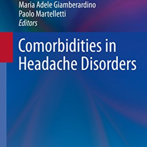 [READ] PDF 💙 Comorbidities in Headache Disorders by  Maria Adele Giamberardino &  Pa