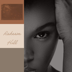Raheem Hill - Your Rider "Mastered" Prod By Raheem Hill