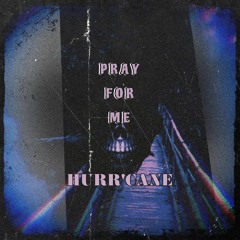 Hurr'Cane - Pray for me ( Prod by. Freekvanworkum) .mp3