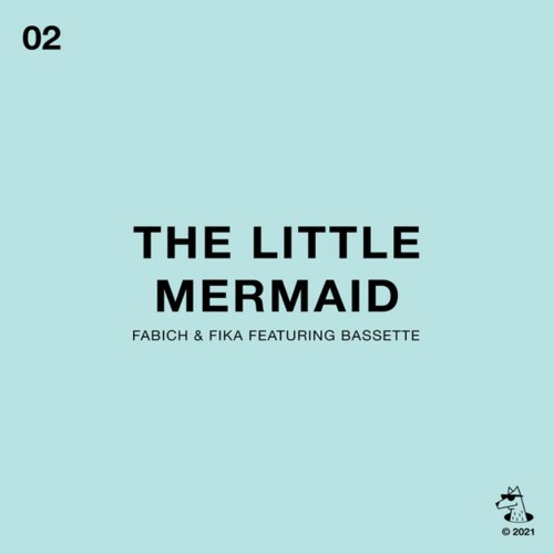 Fabich & fika ft. Bassette - The Little Mermaid