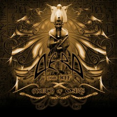 March Of Osiris AERA feat JEFFTUBE