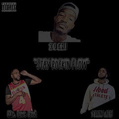 Young ATH, Mr. Los Boi, &  Zochi  "Stay Rockin Flow"