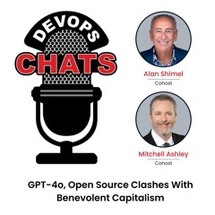 GPT-4o, Open Source Clashes With Benevolent Capitalism