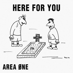 AREA ØNE - Here For You (James Brown Is Dead) [Free DL]