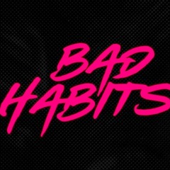 Nuttin but bad habits (Rich Morgan edit)