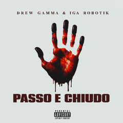 Passo e chiudo (feat. Drew Gamma)